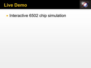    Interactive 6502 chip simulation
 