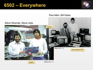 Paul Allen, Bill Gates


Steve Wozniak, Steve Jobs
                                   Apple II




                                                 [Klein] CCL 1.3
                                                                   Commodore PET




                     Apple I   [Klein] CCL 1.3
 