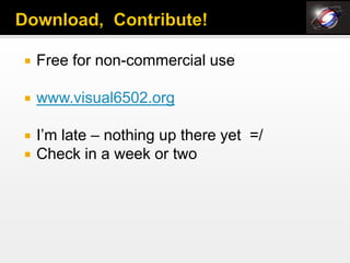    Free for non-commercial use

   www.visual6502.org

   I’m late – nothing up there yet =/
   Check in a week or two
 