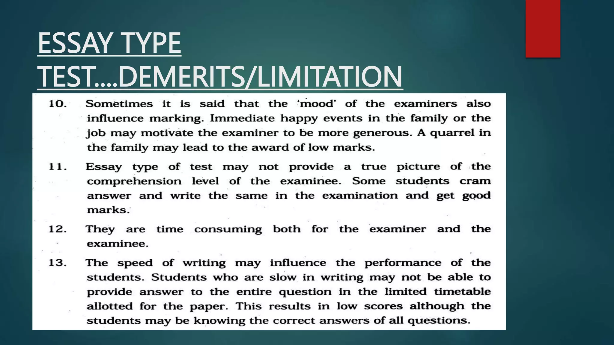 ESSAY TYPE
TEST....DEMERITS/LIMITATION
 