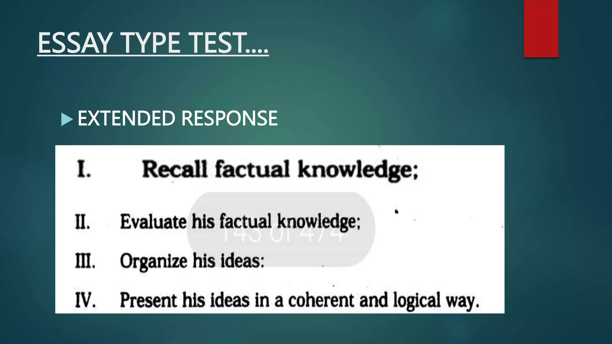  EXTENDED RESPONSE
ESSAY TYPE TEST....
 