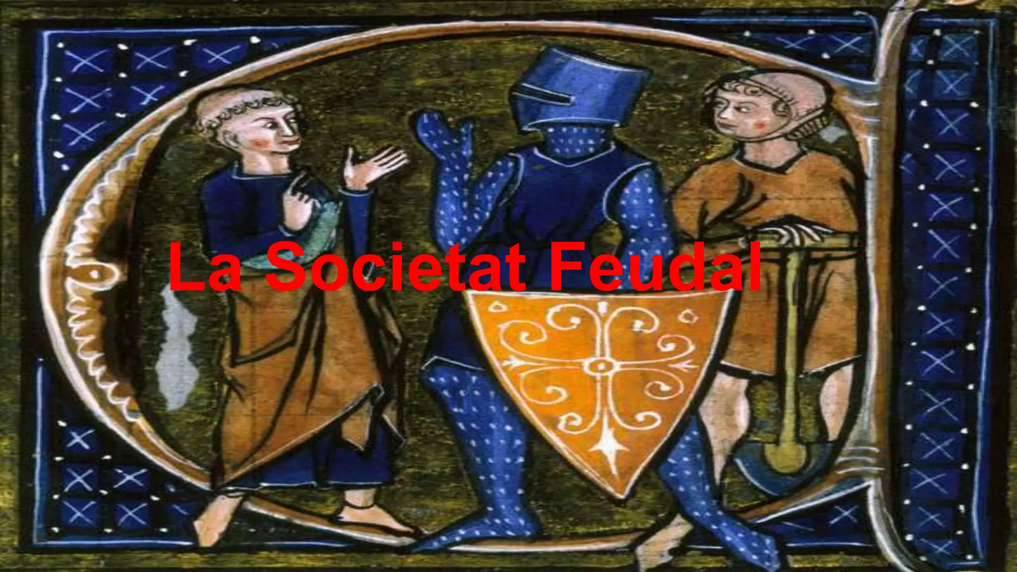 La Societat Feudal
 