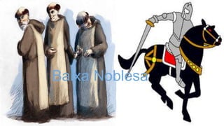 Baixa Noblesa
 