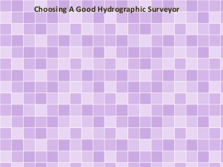 Choosing A Good Hydrographic Surveyor
 