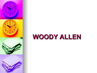 WOODY ALLEN 