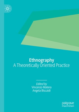Edited by
Vincenzo Matera
Angela Biscaldi
Ethnography
A Theoretically Oriented Practice
 