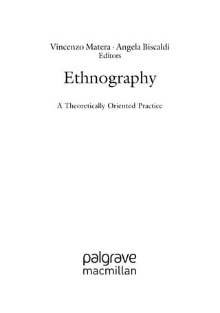 Vincenzo Matera · Angela Biscaldi
Editors
Ethnography
A Theoretically Oriented Practice
 
