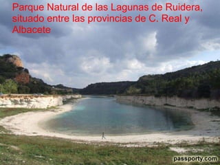 Parque Natural de las Lagunas de Ruidera, situado entre las provincias de C. Real y Albacete
