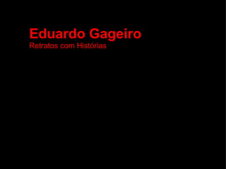 Eduardo Gageiro Retratos com Histórias 
