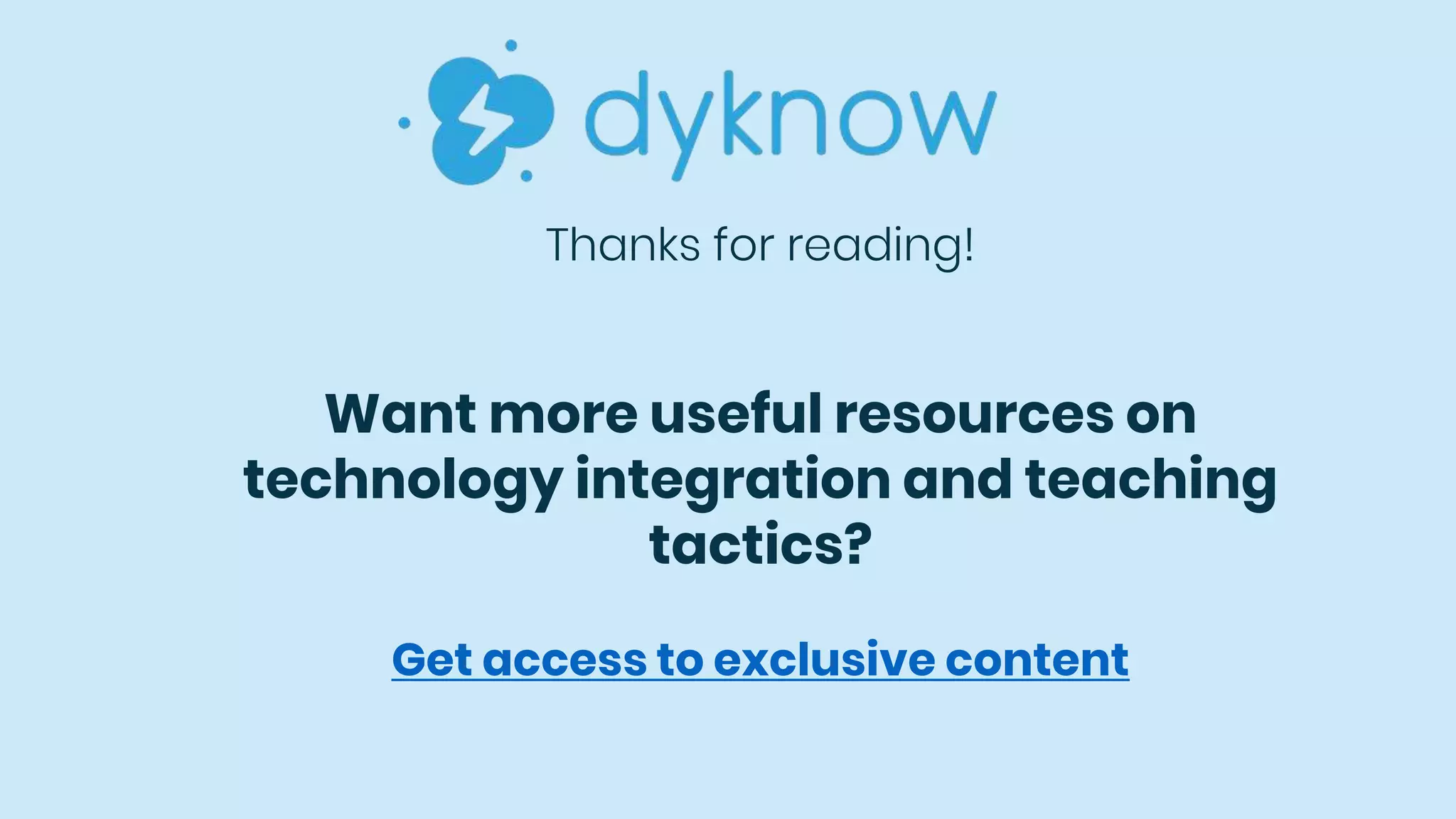 Thanks for reading!
Want more useful resources on
technology integration and teaching
tactics?
Get access to exclusive content
 