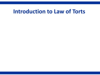 Introduction to Law of Torts
 