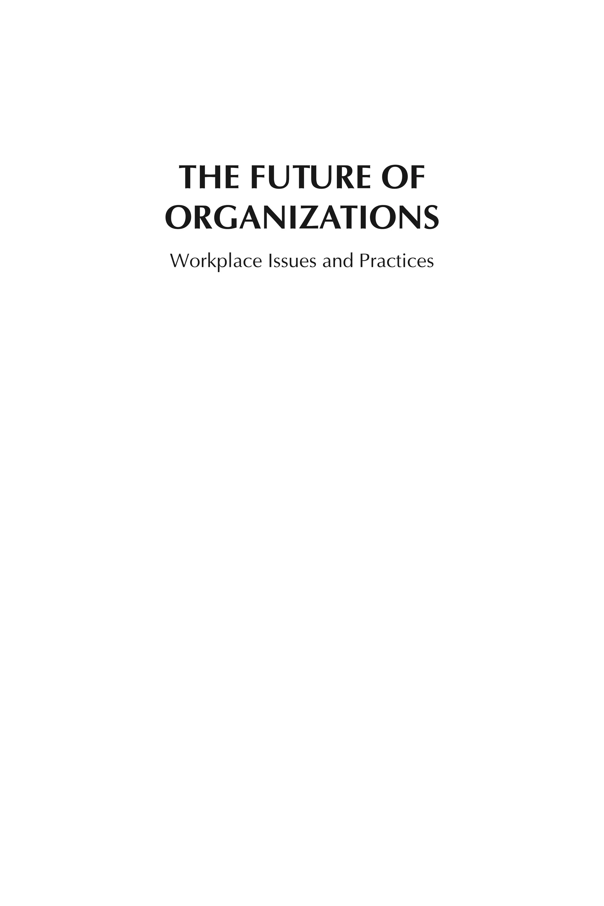 THE FUTURE OF
ORGANIZATIONS
Workplace Issues and Practices
 