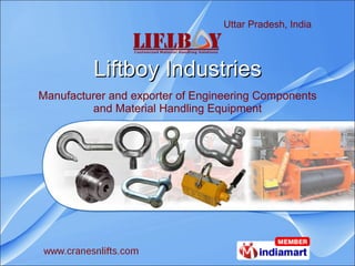 Liftboy Industries Manufacturer and exporter of Engineering Components and Material Handling Equipment 