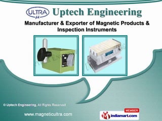 Manufacturer & Exporter of Magnetic Products &
           Inspection Instruments
 