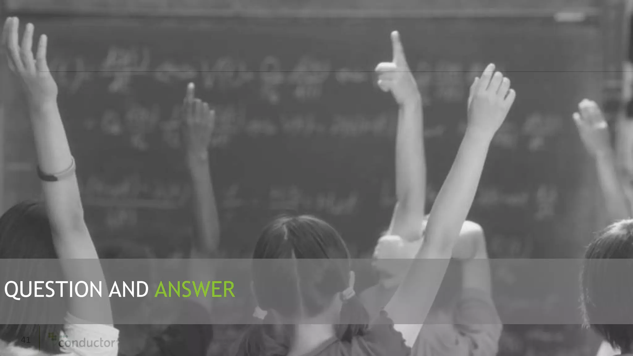 41
QUESTION AND ANSWER
 