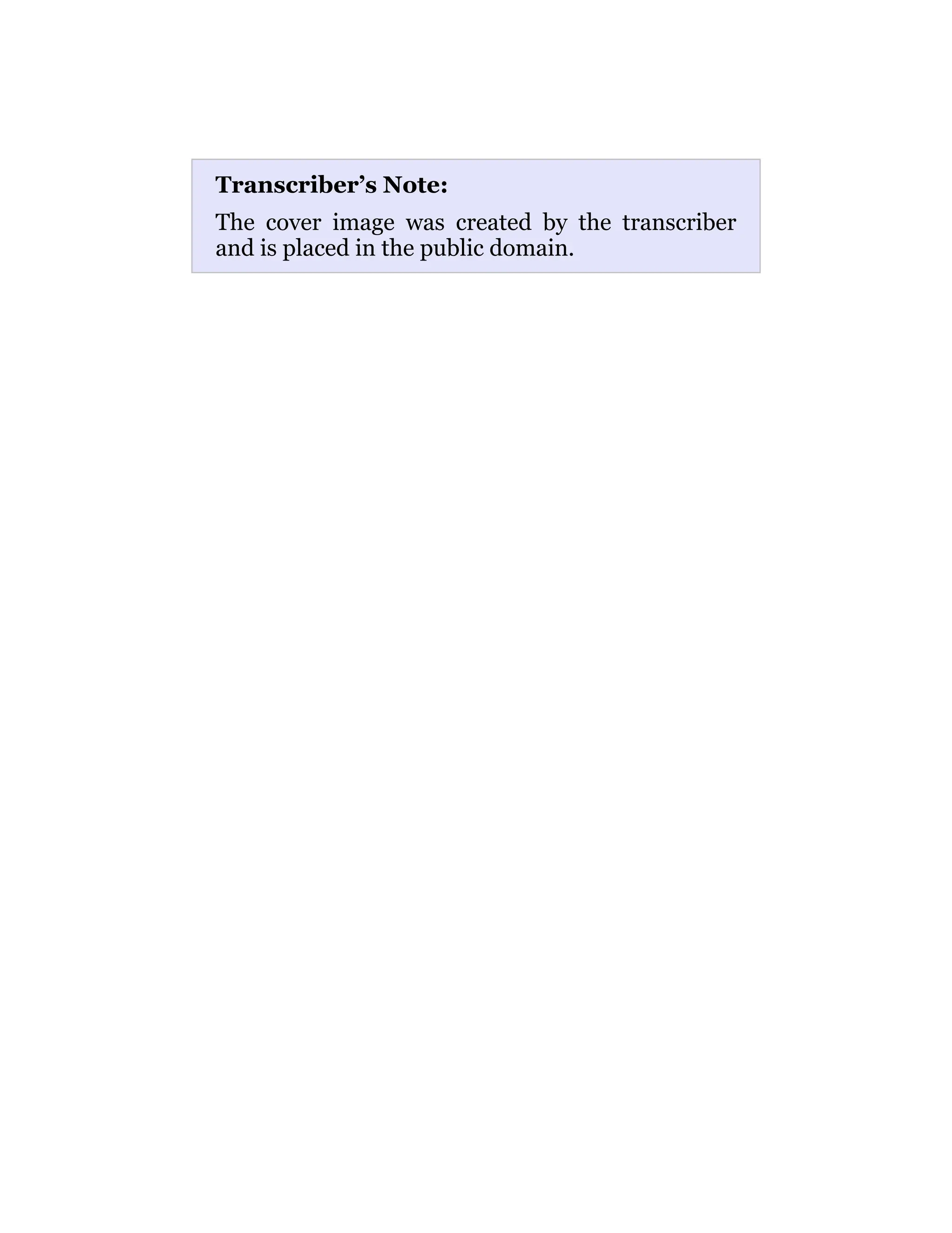 Transcriber’s Note:
The cover image was created by the transcriber
and is placed in the public domain.
 