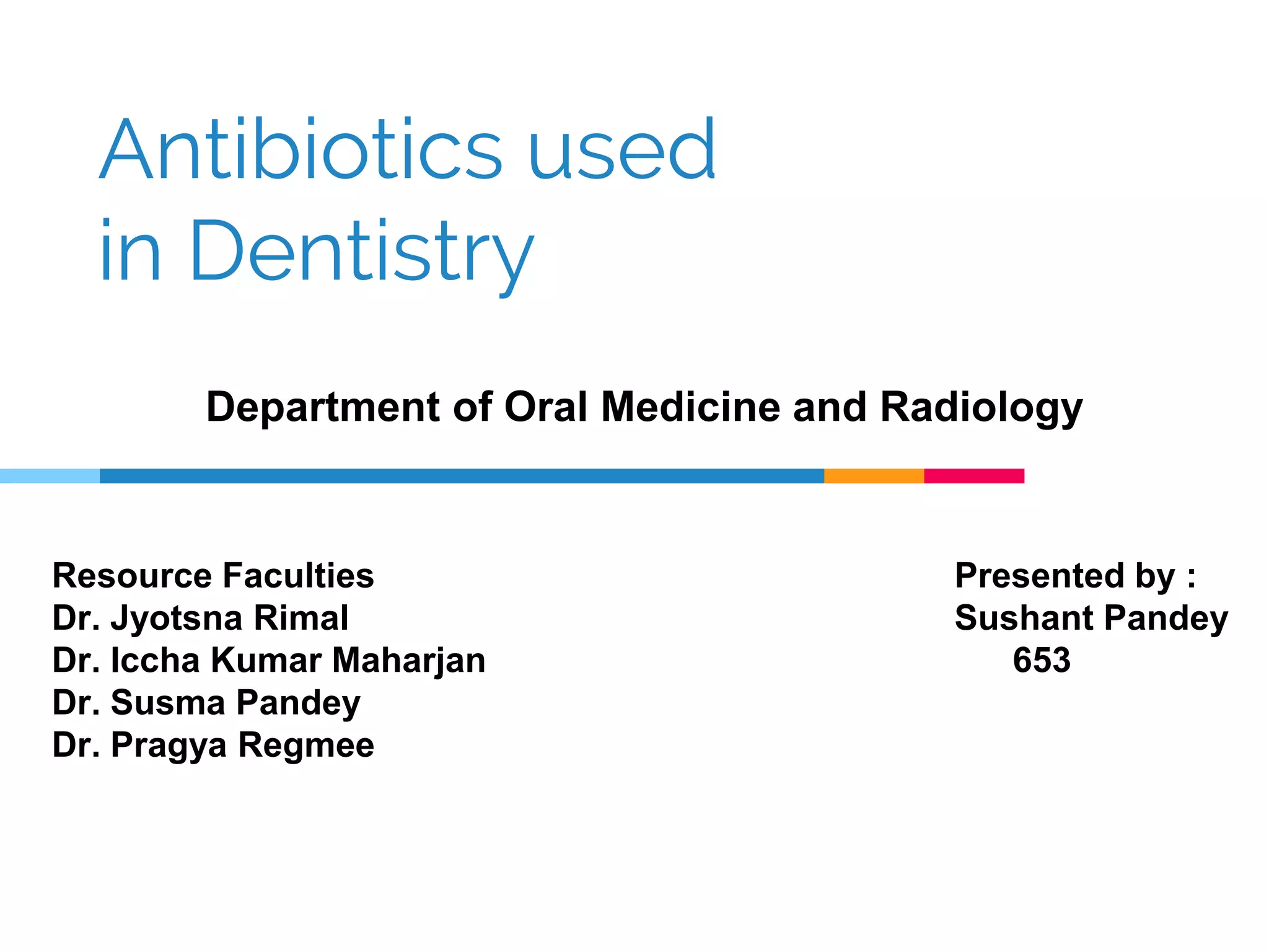 Antibiotics used in dentistry | PPTX