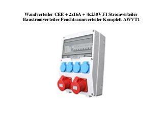 Wandverteiler CEE + 2x16A + 4x230V FI Stromverteiler
Baustromverteiler Feuchtraumverteiler Komplett AWVT1
 