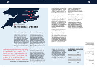 20 21
The Channel Group www.thechannelgroup.org
has also lowered the entry barrier into
the airline industry. WestJet, Emirates
and Norwegian airlines have been
successful in offering both short- and
long-haul flights from alternative UK
airports.
Smaller, more efficient aircraft are
opening up long-haul routes to new
carriers, allowing the opening of new
routes which were previously not
financially viable. New aircraft have
a longer-range, are smaller, and more
fuel efficient. This has made long-haul
routes financially viable even with a
lower demand. With a new generation
of aircraft coming into operation,
this effect will only become more
pronounced.
Heathrow is the UK’s busiest airport
- for now. We are in the age of
the consumer, where markets are
fragmented as consumers are given
more choice and a greater ability to
make these decisions. The internet has
given consumers far more information
than was available even 10 years ago.
For airlines, this means websites such
as Skyscanner are helping travellers to
opt for airports other than the obvious
hub, for cost, convenience or both.
A pattern of regional airports will
ensure that the UK has the air
infrastructure not only required, but
demanded by consumers today and in
the future.
The Channel Group would like to see a
pattern of regional growth centres that
spread economic benefits throughout
the country.5
With globally connected
airports, these cities and regions can
secure direct economic growth.
Expansion at Gatwick is essential
to ensure competition. It is the only
option for expansion that does not
undermine regional growth. Gatwick
can meet the point-to-point demand
and keep the London economy directly
connected to international markets.
The Channel Group would like
provision to be made for a pattern
of regional cities with associated
transport infrastructure, but this
growth also needs to be spread
within the regions. In the South
East & London, the growth has been
concentrated in the west around
Heathrow. Other global cities, such as
New York, rely on a dispersed network
of transport hubs. The Channel Group
supports a new runway at Gatwick
and either Birmingham or Stansted,
offering greater competition and many
benefits for consumers.
The upgrade of Gatwick is essential
to ensure competition in the airport
market and the continuation of
the benefits seen by airlines and
consumers over the past few years.
A new runway at Heathrow will
stifle competition in the long-haul
market and will undo all the positive
progress that has been made since
the break-up of BAA. According to the
OECD International transport Forum,
if Heathrow were to expand, “the
probability of new long-haul direct
flights from UK regional airports will
diminish”.¹
Keeping costs low for airlines is the
only way to offer greater choice for
consumers. Airlines make decisions
about routes based on economic
viability. Already levying the highest
airport charges anywhere in the world,
Heathrow could charge airlines up
to £40 per passenger if expansion
went ahead - over 2.5 times the
maximum cost at Gatwick.² Only a
decentralisation of airport capacity and
increased competition will keep costs
low for airlines and benefit passengers
and businesses.
			 2016
Support		 88%
Oppose		 9%
Abstain		 2%
Other			 0.5%
Survey of Gatwick Diamond Business
members' support for second runway
at Gatwick Airport6
Gatwick is also more internally
connected than Heathrow - serving
13 UK destinations to Heathrow’s
7, which could fall to 4 if the West
London hub is expanded. The Channel
group recognises that UK airports
must be well connected internally
as well as externally and challenges
other UK airports to increase internal
connectivity. Putting Heathrow to
shame, Edinburgh Airport flies to 21
UK destinations.4
“Norwegian can contribute to putting
50 Dreamliners into Gatwick. I've
looked into it, it's not something I've
pulled out of a hat. Gatwick has the
network to fly to every corner of
Europe. Not all the airports have that”.
BJORN KROSS, CEO, NORWEGIAN AIRLINES³
Heathrow
Gatwick
Luton Stansted
City
Southampton
The South East & London
2 KEY REGION IN FOCUS
1
OECD International Transport
Forum, Forecasting Airport
Demand: Review of UK Airports
Commission Forecasts
and Scenarios , (2015)
2
Airports Commission,
Final Report, (2015)
3
London Evening Standard,
Norwegian pledges 50 long-haul
Boeing 787 Dreamliners for
Gatwick if second runway is built,
(2016)
4
UK Airport route data
5
Ghent University, Aviation's
role in city and economic
development (2015)
6
Gatwick Diamond Business
(2016)
 