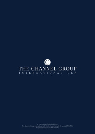 © The Channel Group May 2016 .
The Channel Group International LLP, Trinity House, School Hill, Lewes, BN7 2NN.
Registered company no. OC401170.
 