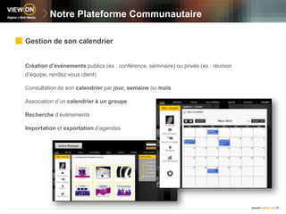 Notre Plateforme CommunautaireUne plateforme ergonomiqueUn design intuitif et adapté à votre identité visuelle Une lecture simplifiée par espaceUne navigation rapide et simpleVotre Marque