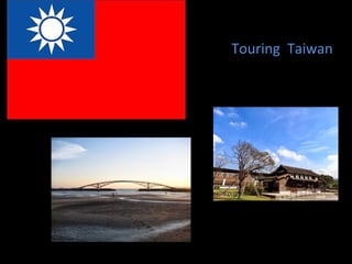 Touring Taiwan

 