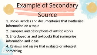 Source 2 Examples 655148980-PRIMARY-SOURCE-AND-SECONDARY-SOURCE-PPT-1.pptx