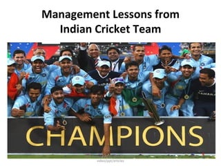 Management Lessons from Indian Cricket Team visit kamyabology.com for similar video/ppt/articles 