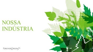 NOSSA
INDÚSTRIA
 