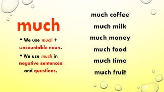 Understanding the Use of Much, Many, and A Lot Of in English Grammar | PPTX