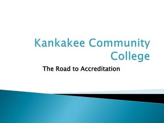The Road to Accreditation
 