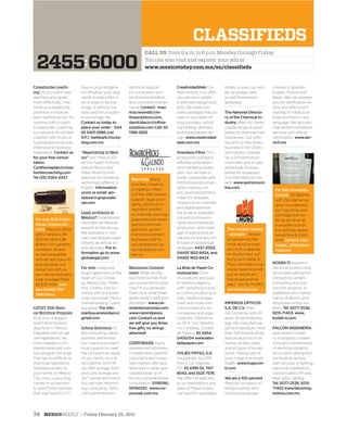 34 MEXICOWEEKLY : Friday February 25, 2011
Crossborder coach-
ing Do you want help
reaching your goals
more effectively, max-
imize your leadership
potential or improve
team performance? Try
working with a coach.
Crossborder Coaching
is a network of certified
coaches with multicul-
tural backgrounds and
international business
experience. Contact us
for your free consul-
tation:
Cynthia.kaplan@cross-
bordercoaching.com
Tel (55) 5264-5457
LUCKY DOG Natu-
ral Nutrition Program
Give your 4-legged
best friend the best
dog food in Mexico!
Prepared with all-nat-
ural ingredients, we
have created a com-
pletely balanced nutri-
tion program for dogs
that has no artificial or
chemical ingredients.
Delivered weekly to
your home (in Mexico
City only), Lucky Dog
comes in convenient-
ly sized frozen packets
that stay fresh for 5-7
days in your refrigera-
tor. Whether your dog
needs to lose a few ki-
los or keep in tip-top
shape, it will love the
taste and live a healthi-
er and longer life.
Contact us today to
place your order : 044
55 5401-0885 (cel
D.F.) barkbark@lucky-
dog.com.mx
“Negotiating in Mex-
ico” and “Mexico 101-
All You Need To Know
About Mexico and
Were Afraid to Ask”
practical no-nonsense
workshops offered, in
English. Information:
vcom or email: am-
salazar@gruposala-
zar.com
Legal problems in
Mexico? Experienced
international Mexican
lawyers to the rescue.
We specialize in con-
tract and dispute nego-
tiations, as well as as-
sets recovery. For in-
formation go to www.
globalegal.com
For rent: lovely and
bright apartment in the
heart of Col. Conde-
sa, Mexico City. Three
rms, 2 baths, fully fur-
nished with European
style, renovated. Monu-
mental building, 1 park-
ing space. For info:
martina.amsterdam@
gmail.com
Infinia Solutions of-
fers consulting, devel-
opment, administra-
tion, training and tech-
nical support to meet
the competitive needs
of our clients. As a di-
rect partner with HP,
we offer storage, SAN
and LAN storage and
24/7 server administra-
tion services, technol-
ogy consulting, WAN,
LAN administration,
technical support
for computers, serv-
ers and preventative
and corrective mainte-
nance Contact: mau-
ricio.resendiz@in-
finiasolutions.com,
david.blacio@infinia-
solutions.com Cell: 55
1388-5825
Maximum Commit-
ment What are the
top three worries that
you would like to solve
now? If you achieved
them now, what three
goals would make your
life better? www.car-
rerainternacional.com,
www.cienmilpesos.
com Contact us and
we will give you three
free gifts, no strings
attached!
CORPOMARK highly
experienced attorneys
in trademarks, patents,
copyrights and corpo-
rate matters. We have
attorneys in other spe-
cialized areas to of-
fer you comprehensive
consultation. 51195190,
55194330. www.cor-
pomark.com.mx
CreatividadWeb Our
main priority is to offer
you service in graph-
ic and web design proj-
ects. We have com-
plete packages that an-
swer to the needs of
your business, includ-
ing hosting, domains
and personalized de-
sign. www.creatividad-
web.com.mx
Arandano Films Film-
production company
offering comprehen-
sive marketing strate-
gies. Our services in-
clude: coroporate and
institutional documen-
taries, training vid-
eos, promotional films,
video for websites,
closed-circuit channels
and digital advertis-
ing screens, biograph-
ical and commemo-
rative documentaries,
production and cover-
age of special and so-
cial events and any oth-
er type of audiovisual
strategies 4437-2003,
04455 1852-8424, and
04455 1852-8424
La Bola de Papel Co-
municación: Com-
munications and pub-
lic relations agency,
with consulting in pub-
lic communication pol-
icies, media manage-
ment and cross-insti-
tutional relations, for
companies and orga-
nizations. Villahermo-
sa 23-A. Col. Hipódro-
mo Condesa, Ciudad
de México. 55 2454-
0400/04 www.labo-
ladepapel.com
VIAJES FRYSO, S.A.
Insurgentes Sur 559
Piso 5 Col. Nápoles,
D.F. 55 4395 55, 1107
8043, and 5525 7576
We offer the best pric-
es on reservations and
sales of: Plane tickets,
nat’l and int’l packages,
hotels, cruises, car rent-
als, language class-
es and honeymoon
getaways.
The National Directo-
ry of the Chemical In-
dustry offers its clients
a wide-range of possi-
bilities to promote their
businesses. Our offer-
ing aims to help every
business in the Chem-
ical Industry prepare
for a competitive en-
vironment and to take
advantage of possi-
bilities for expansion
into international mar-
kets. www.quimicoson-
line.com
IMPERIOS OPTICOS
S.A. DE C.V. Mexi-
can compnay with 20
years of national pres-
tige. We manufacture,
sell and distribute more
than 500 brands of op-
tical products such as
frames, lenses, cases
and all types of acces-
sories. Taking care of
your image and ocular
health. www.hugocon-
ti.com
We are a 100 percent
Mexican company of-
fering business and
individual language
courses in Spanish,
English, French and
Italian. We can prepare
you for certification ex-
ams, and offer proof-
reading of medical ar-
ticles and texts in any
language. We also pro-
vide written translation
services with official
certification. www.ser-
vich.mx
KODEK-TI experts in
electrical systems and
structured cabling for
computing centers.
Consulting and solu-
tions for projects, in-
stallations and mainte-
nance of electric and
structured wiring sys-
tems. Tel: 5077-2538,
9215-71403. www.
kodek-ti.com
FALCON INGENIERÍA
specialized compa-
ny in projects, installa-
tions and maintenance
of electrical systems,
structured cabling and
computing centers,
with services in lighting,
electrical installations,
contacts and UTP and
fiber optic cabling.
Tel: 5077-2538, 9215-
71403 www.falconing-
enieria.com.mx
CLASSIFIEDS
CALL US from 9 a.m. to 6 p.m. Monday through Friday.
You can also visit and register your add at
www.mexicotoday.com.mx/en/classifieds2455:6000
For sale SLR Profes-
sional Camera Mi-
nolta Maxxum 300xi
with 2 lenses a 28-
200mm and a 28-
80mm All in pristine
condition, all lens-
es are compatible
with all new Sony Al-
pha cameras one
owner still with us-
ers manual and carry
case included Price
$3,500 MXN Con-
tact 04455 9197
7890 Paco.
Need help doing
business, investing
or trading in Mexi-
co? We offer project
support, legal coun-
seling, advice on in-
vestment portfoli-
os, financial planning,
organizational devel-
opment and man-
agement, govern-
ment procurement
processes and fis-
cal compliance. Do
not hesitate to con-
tact us.
For Sale PowerMa-
cintosh G3 266Mhz
with Zip internal zip
drive, included also
are 1 Jaz Drive and
cartridge and 1 ex-
ternal zip drive all
in excellent condi-
tion still fully opera-
tional Price $ 1,500
MXN contact: mac-
master_2054@hot-
mail.com
The weakest beings
– animals – tend to
be ignored by the
most-abusive ones,
who turn a deaf ear
on the formers’ suf-
fering and needs. El
Muro will make those
voices heard and will
put an end to ani-
mal abuse and ne-
glect. Join EL MURO!
www.elmuro.mx
 