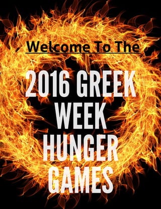 2016GREEK
WEEK
HUNGER
GAMES
Welcome To The
 