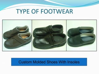 TYPE OF FOOTWEAR
Custom Molded Shoes With Insoles
 