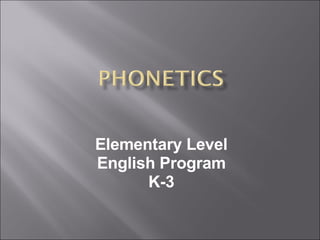 Elementary Level English Program K-3 