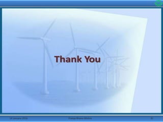 Publications
14 January 2016 31Pratap Bhanu Mishra
• Pratap Bhanu Mishra, Dr. S.M Ali. “Advances in Wind Energy”, 2014
All India Seminar on Modern Trends in Power System Operation,
Control & Management, Instiute of Engineers, pp. 158-163.
• Mrs. Lipika Nanda, P.B Mishra. “Analysis of Wind Speed Prediction
Techinque by hybrid Weibull-ANN Model”, 2015 IEEE Power,
Communication and Information Technology Conference (PCITC)
Siksha ‘O’Anusandhan University, Bhubaneswar, India.
 