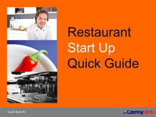 Restaurant
Start Up
Quick Guide
Guide Book #1
 