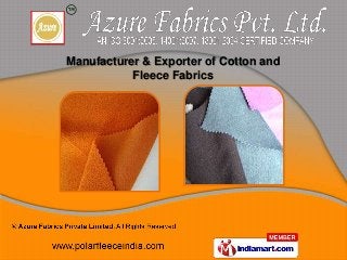 Manufacturer & Exporter of Cotton and
           Fleece Fabrics
 