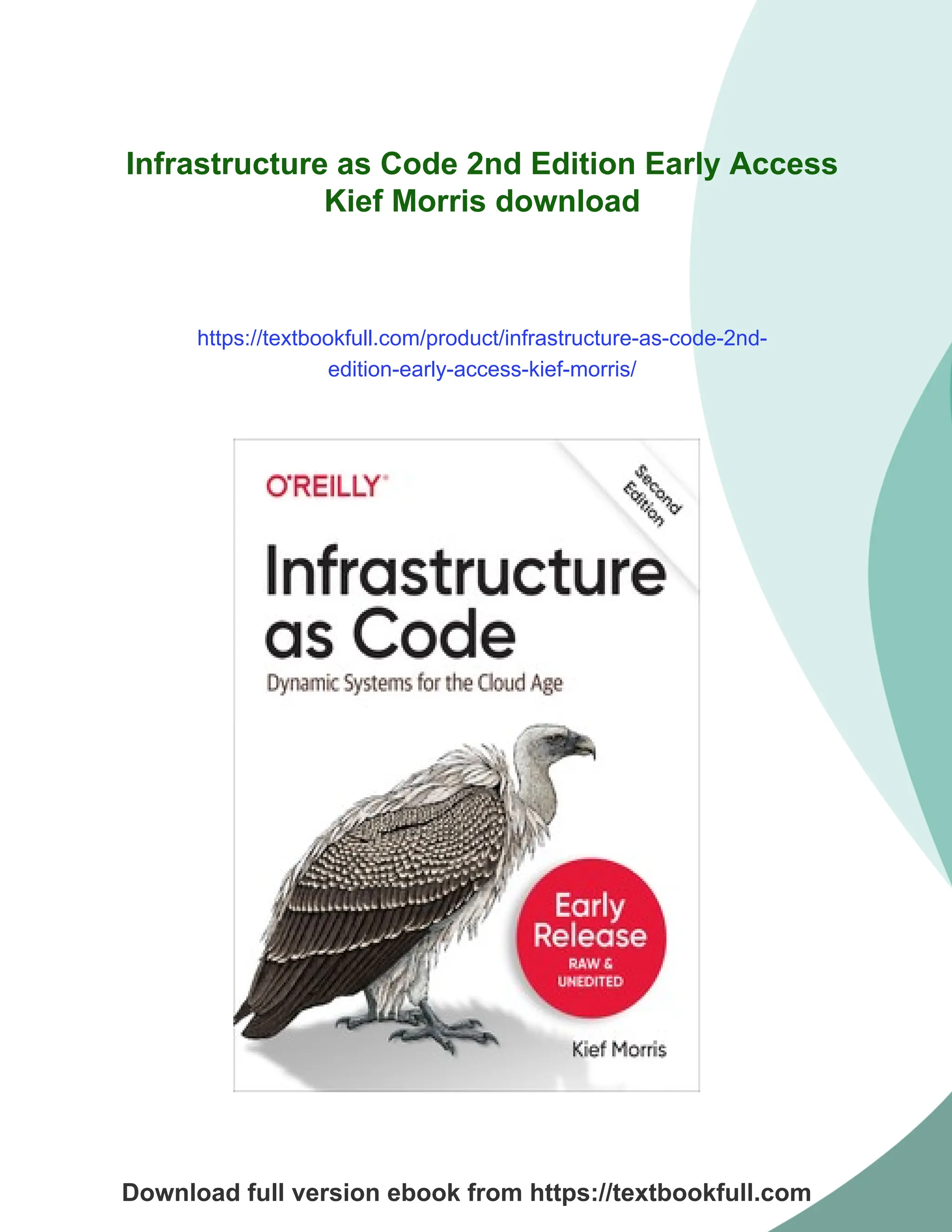 Infrastructure as Code 2nd Edition Early Access
Kief Morris download
https://textbookfull.com/product/infrastructure-as-code-2nd-
edition-early-access-kief-morris/
Download full version ebook from https://textbookfull.com
 
