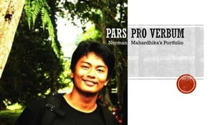 PARS
Norman Mahardhika’s Portfolio
 