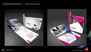 37 Copyright (C) Graffiti Designs & Solutionsgraffiti profile 2015
GRAPHIC DESIGN & ADVERTISING Delta Fire System brochure
 