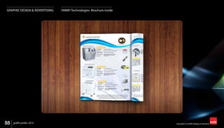 55 Copyright (C) Graffiti Designs & Solutionsgraffiti profile 2015
GRAPHIC DESIGN & ADVERTISING HIWAY Technologies Brochure inside
 