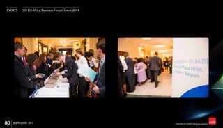 Copyright (C) Graffiti Designs & Solutions80 graffiti profile 2015
EVENTS 5th EU-Africa Business Forum Event 2014
 