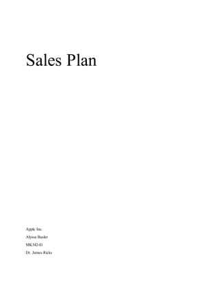 Sales Plan
Apple Inc.
Alyssa Basler
MK342-01
Dr. James Ricks
 
