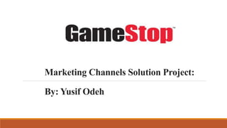 Marketing Channels Solution Project:
By: Yusif Odeh
 