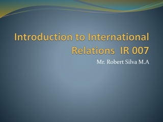 Mr. Robert Silva M.A
 