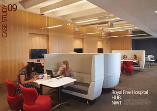 RoyalFreeHospital
HUB, A complete strip out and re-furbishment
to provide new multi-purpose study/learning
spaces internally and externally on terrace.NW1
CASESTUDY
09
 