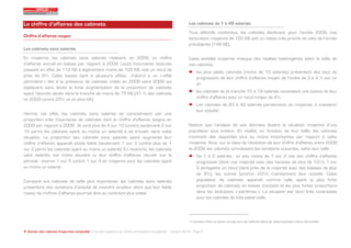Le chiffre d’affaires des cabinets                                                                              Les cabinets de 1 à 49 salariés
                                                                                                                Tous effectifs confondus, les cabinets déclarent, pour l’année 2009, une
Chiffre d’affaires moyen
                                                                                                                facturation moyenne de 750 K€ soit un niveau très proche de celui de l’année
                                                                                                                précédente (748 K€).
Les cabinets sans salariés
En moyenne, les cabinets sans salariés réalisent, en 2009, un chiffre                                           Cette stabilité moyenne masque des réalités hétérogènes selon la taille de
d’affaires annuel en baisse par rapport à 2008. Leurs honoraires facturés                                       ces cabinets :
passent en effet de 112 K€ à légèrement moins de 105 K€, soit un recul de                                        les plus petits cabinets (moins de 10 salariés) présentent des taux de
près de 6%. Cette baisse tient à plusieurs effets : d’abord à un « effet
                                                                                                                  progression de leur chiffre d’affaires moyen de l’ordre de 3 à 4 % sur un
périmètre » liée à la présence de cabinets créés en 2008 voire 2009 qui
                                                                                                                  an
expliquent sans doute la forte augmentation de la proportion de cabinets
ayant répondu situés dans la tranche de moins de 75 K€ (41 % des cabinets                                        les cabinets de la tranche 10 à 19 salariés constatent une baisse de leur
en 2009 contre 25% un an plus tôt).                                                                               chiffre d’affaires avec un recul moyen de 4%.
                                                                                                                 Les cabinets de 20 à 49 salariés parviennent, en moyenne, à maintenir
                                                                                                                  leur activité 1.
Hormis cet effet, les cabinets sans salariés se caractérisent par une
proportion très importante de cabinets dont le chiffre d’affaires stagne en
2009 par rapport à 2008 : ils sont plus de 4 sur 10 (contre seulement 2 sur                                     Notons que l’analyse de ces données illustre la situation moyenne d’une
10 parmi les cabinets ayant au moins un salarié) à se trouver dans cette                                        population tout entière. En réalité, en fonction de leur taille, les cabinets
situation. La proportion des cabinets sans salariés ayant augmenté leur                                         montrent des disparités plus ou moins importantes par rapport à cette
chiffre d’affaires apparaît plutôt faible (seulement 1 sur 3 contre plus de 1                                   moyenne. Ainsi, sur la base de l’évolution de leur chiffre d’affaires entre 2008
sur 2 parmi les cabinets ayant au moins un salarié). En revanche, les cabinets                                  et 2009, les cabinets connaissent les variations suivantes, selon leur taille :
sans salariés ont moins souvent vu leur chiffre d’affaires reculer sur la                                        De 1 à 2 salariés : un peu moins de 1 sur 2 voit son chiffre d’affaires
période : environ 1 sur 5 contre 1 sur 4 en moyenne pour les cabinets ayant                                       progresser (dont une majorité avec des hausses de plus de 10%), 1 sur
au moins un salarié.                                                                                              3 enregistre un recul (dont près de la majorité avec des baisses de plus
                                                                                                                  de 8%), les autres (environ 20%) maintiennent leur activité. Cette
Comparé aux cabinets de taille plus importante, les cabinets sans salariés                                        population de cabinets apparaît comme celle ayant la plus forte
présentent des variations d’activité de moindre ampleur alors que leur faible                                     proportion de cabinets en baisse d’activité et les plus fortes proportions
niveau de chiffres d’affaires pourrait être au contraire plus volatil.                                            dans les évolutions « extrêmes ». La situation est donc très contrastée
                                                                                                                  pour les cabinets de très petite taille.



                                                                                                                1
                                                                                                                    Il convient d’être prudent compte tenu de l’effectif réduit de cette population dans l’échantillon

 Gestion des cabinets d'expertise comptable © Conseil supérieur de l’Ordre des Experts-Comptables – octobre 2010 - Page 3
 