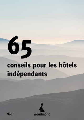 65conseils pour les hôtels
indépendants
Vol. I
 