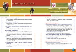 “Cel mai sigur mod să-ţi prezici viitorul este să-l creezi”
PRIMII PASI IN CARIERA
37
AO “Onoarea şi Drepturile
Femeii Contemporane”
Mun. Bălţi,
str. Decebal 144 (grădiniţa 48, bl.V)
tel: (0231) 70778
fax: (0231) 70149
email: odfcmd@gmail.com
PRIMII PASI IN CARIERA
5. De ce ar trebui să te angajăm?
Pentru pregătirea, experienţa şi abilităţile pe care le ai. Trebuie să
te “vinzi” scump.
6. Ce aştepţi tu de la jobul ăsta?
Oportunitatea de a-ţi folosi pregătirea, de a avea performanţe şi
de a fi recunoscut.
7. Dă-mi te rog definiţia ta pentru ....(jobul pentru care eşti inter-
vievat)
Fii scurt, dă o definiţie care să fie centrată pe acţiune şi rezultate.
8. Ce ştii despre firma noastră?
Fă-ţi temele înainte de a veni la interviu! Caută cît de multe infor-
maţii poţi despre firma respectivă, despre produse, cifra de afa-
ceri, imagine, conducere, oameni, etc. Arată-ţi prin toate acestea
interesul.
9. De ce nu ai găsit un job până acum ? De ce aici?
Găsirea unui job este destul de uşoară; găsirea jobului potrivit este
mult mai dificilă. Afişează o atitudine selectivă, arată că eşti în că-
utarea jobului “ideal”.
10.Cît timp crezi că iţi va lua să faci ceva cu adevărat important
pentru noi?
Un timp foarte scurt - spune că ai nevoie doar de o mică perioadă
de acomodare.
11. Cît timp crezi că vei sta la noi?
Atît timp cît amîndoi (tu şi angajatorul) credeţi că eşti util, ai re-
zultate, poţi înainta în ierarhie.
Despre postul precedent/prezent
1. De ce renunţi la jobul prezent? sau De ce ai părăsit jobul precedent?
Construieşte-ţi un răspuns confortabil, dar şi onest. Dacă ai fost
concediat, dă o explicaţie “de grup” - ex: “întregul departament
a fost restructurat/desfiinţat”. Dacă ai părăsit singur, răspunde că
fostul job nu mai prezintă o provocare pentru aptitudinile tale
care ar putea fi mult mai bine valorificate în altă parte.
2. Cum ai evalua firma pentru care ai lucrat?
Un loc excelent care mi-a oferit multe experienţe de valoare.
3. Ce ţi-a plăcut mai mult în ultimul post avut? Dar cel mai puţin?
Fii sincer, dar dă o aură pozitivă ultimelor responsabilităţi avute.
4. Ce părere ai despre fostul şef?
Fii cît mai pozitiv posibil, chiar dacă nu crezi o iotă.
Despre experienţa de muncă şi obiectivele profesionale
1. Care au fost realizările tale majore?
Descrie-le pe fiecare în parte. Corelează-ţi explicaţiile cu ce ai scris
deja în Curriculum Vitae despre aceste realizări.
 